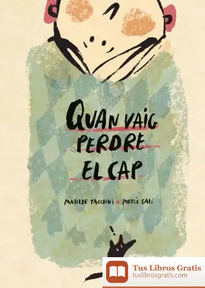 Descargar Quan Vaig Perdre. El Cap