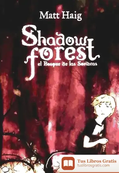 Descargar Shadow Forest:El Bosque De Las Sombras de Matt Haig