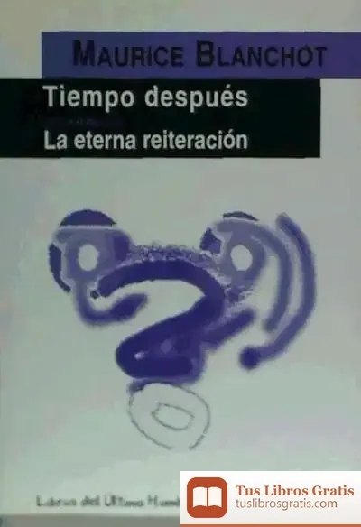 Descargar Tiempo Después: Seguido De La Eterna Reiteración