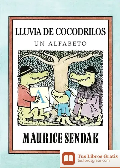 Descargar Lluvia De Cocodrilos. Un Alfabeto
