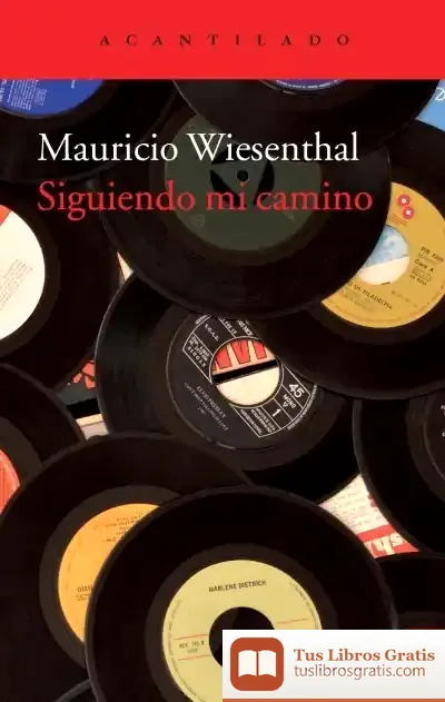 Descargar Siguiendo Mi Camino de Mauricio Wiesenthal