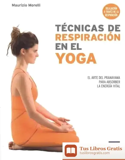 Descargar Tecnicas De Respiracion En El Yoga El Arte Del Pranayama Para Absorber La Energia Vital