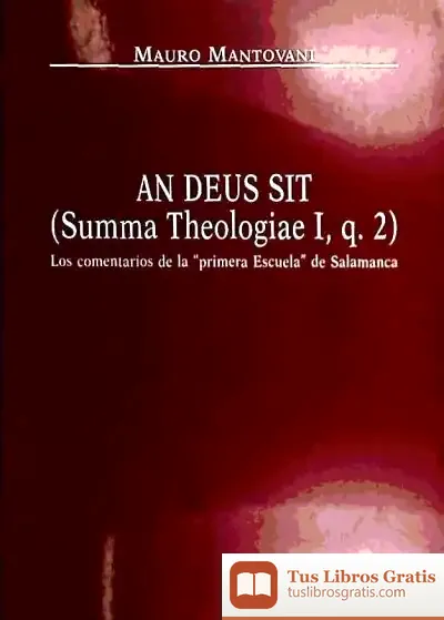Descargar An Deus Sit (Summa Theologiae I, Q. 2). Los Comentarios De La ""Primera"" Escuela De Salamanca