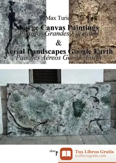 Descargar Large Canvas Paintings. Pintura Grandes Formatos & Aerial Landscapes Google Earth. Paisajes Aéreos Google Earth