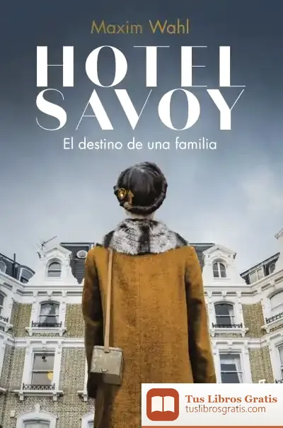 Descargar Hotel Savoy. El Destino De Una Familia de Maxim Wahl
