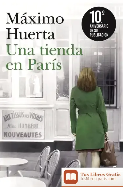 Descargar Una Tienda En París (Edición 10.º Aniversario) de Máximo Huerta
