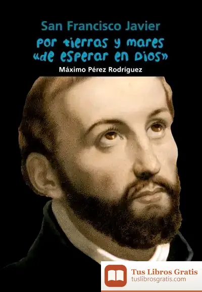 Descargar Por Tierras Y Mares De Esperar En Dios (San Francisco Javier)