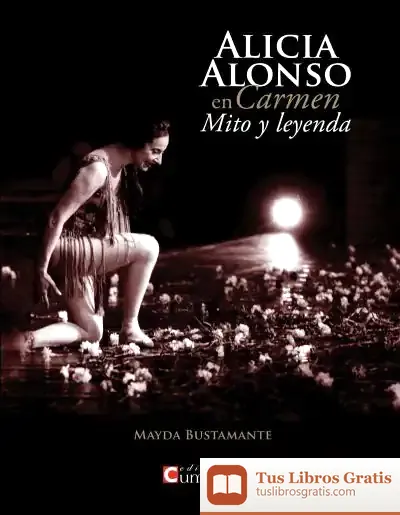 Descargar Alicia Alonso En Carmen. Mito Y Leyenda de Mayda Bustamante
