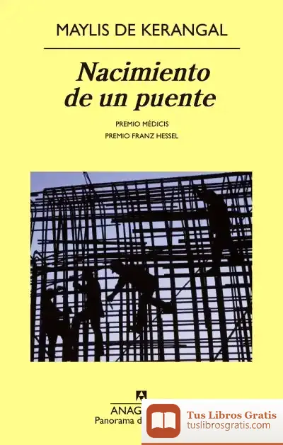 Descargar Nacimiento De Un Puente de Maylis de Kerangal