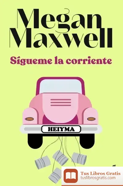 Descargar Sígueme La Corriente de Megan Maxwell