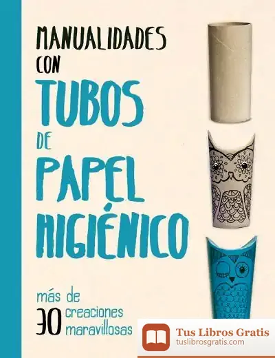 Descargar Manualidades Con Tubos De Papel Higiénico