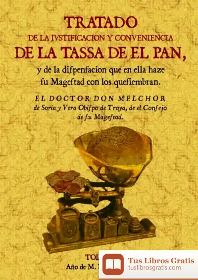 Descargar Tratado De La Iustificación Y Conuenencia De La Tassa De El Pan