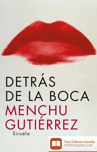 Descargar Detrás De La Boca de Menchu Gutiérrez