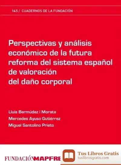 Descargar Perspectivas Y Análisis Económico De La Futura Reforma Del Sistema Español De Valoración Del Daño Corporal
