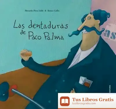 Descargar Las Dentaduras De Paco Palma