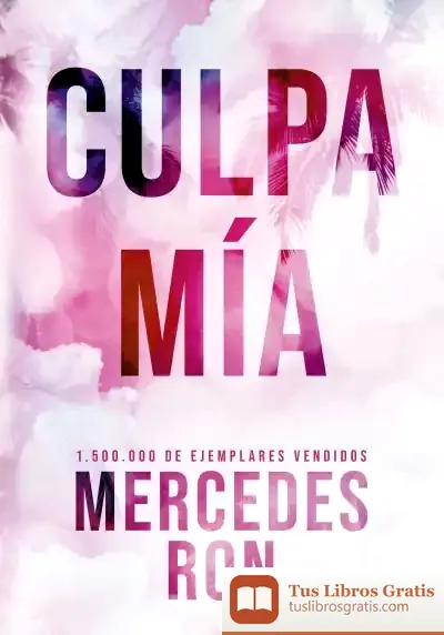 Descargar Culpa Mia (Culpables 1) (Ed. Especial Tapa Dura) de Mercedes Ron