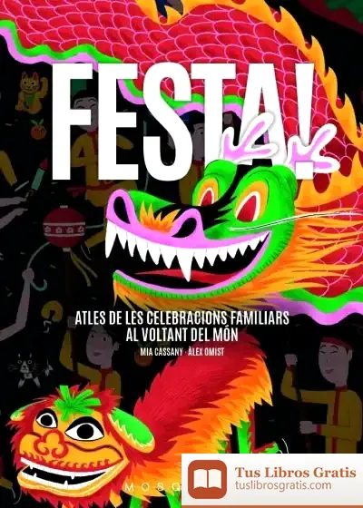 Descargar Festa! Atles De Les Celebracions Familiars Al Voltant Del Món