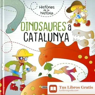 Descargar Històries De La Història. Dinosaures A Catalunya
