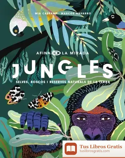 Descargar Jungles Selves, Boscos I Reserves Naturals De La Terra