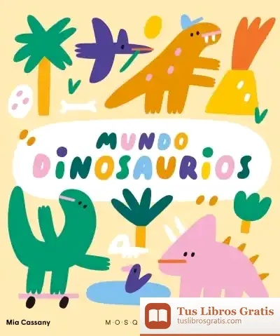 Descargar Mundo Dinosaurios de Mia Cassany