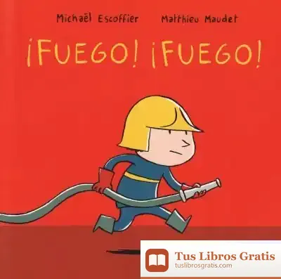 Descargar ¡Fuego! ¡Fuego! de Michaël Escoffier