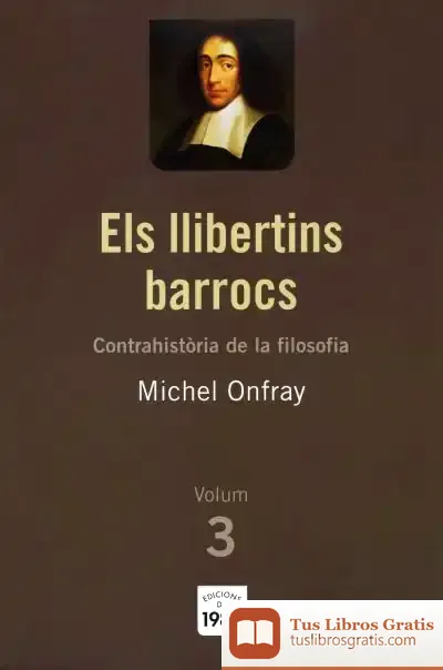 Descargar Els Llibertins Barrocs (Contrahistòria De La Filosofia, 3)
