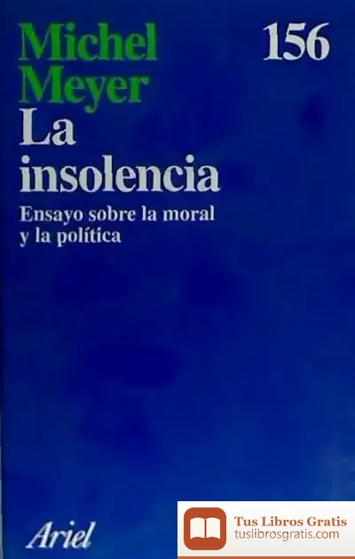 Descargar La Insolencia : Ensayo Sobre La Moral Y La Política de Louise Erdrich
