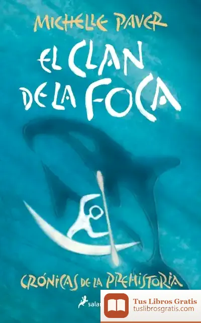 Descargar El Clan De La Foca (Crónicas De La Prehistoria 2)