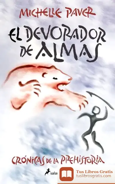 Descargar El Devorador De Almas (Crónicas De La Prehistoria 3)
