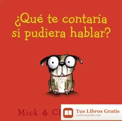 Descargar ¿Qué Te Contaría Si Pudiera Hablar?