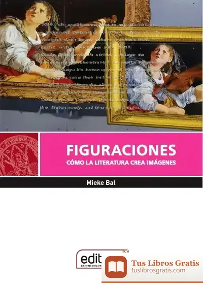 Descargar Figuraciones: Cómo La Literatura Crea Imágenes