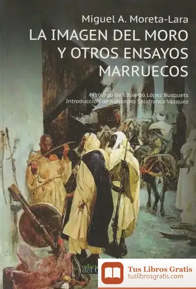 Descargar La Imagen Del Moro Y Otros Ensayos Marruecos