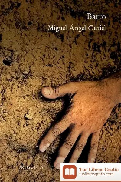 Descargar Barro de Miguel Ángel Curiel Núñez