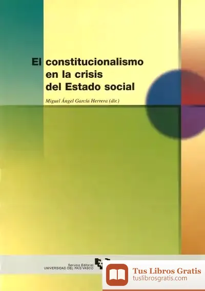 Descargar El Constitucionalismo En La Crisis Del Estado Social