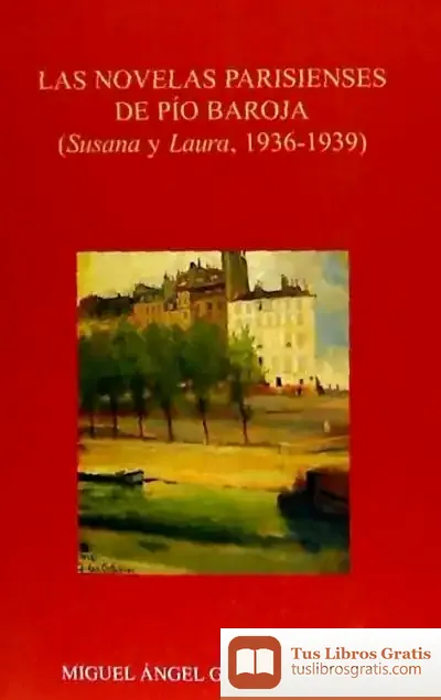 Descargar Las Novelas Parisienses De Pío Baroja de Kevin Steede