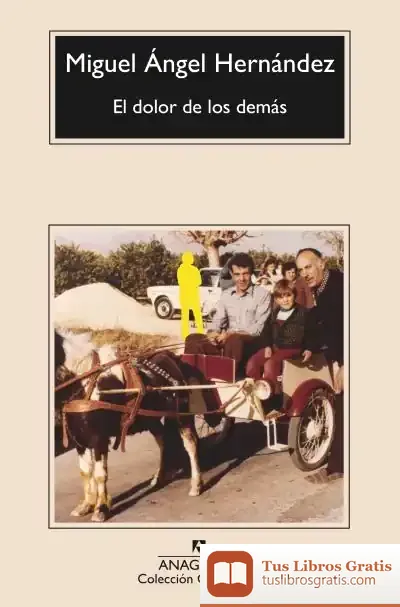 Descargar El Dolor De Los Demás de Miguel Ángel Hernández Medina