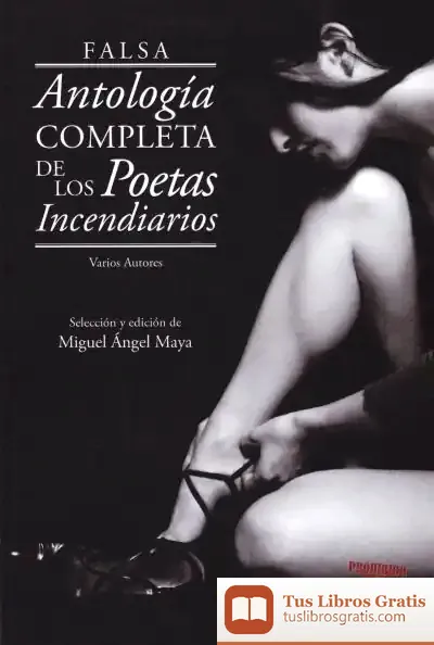 Descargar Falsa Antología Completa De Los Poetas Incendiarios