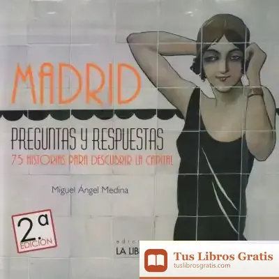 Descargar Madrid Preguntas Y Respuestas. 75 Historias Para Descubrir La Capital