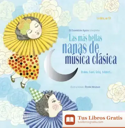 Descargar Las Más Bellas Nanas De Música Clásica de Miguel Ángel Mendo
