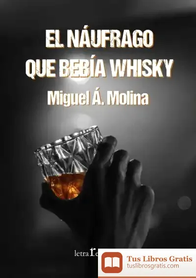 Descargar El Náufrago Que Bebía Whisky
