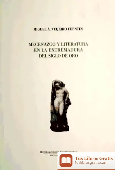 Descargar Mecenazgo Y Literatura En La Extremadura Del Siglo De Oro