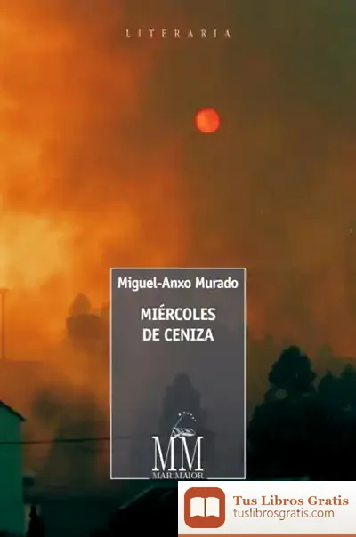 Descargar Miercoles De Ceniza de Miguel Anxo Murado