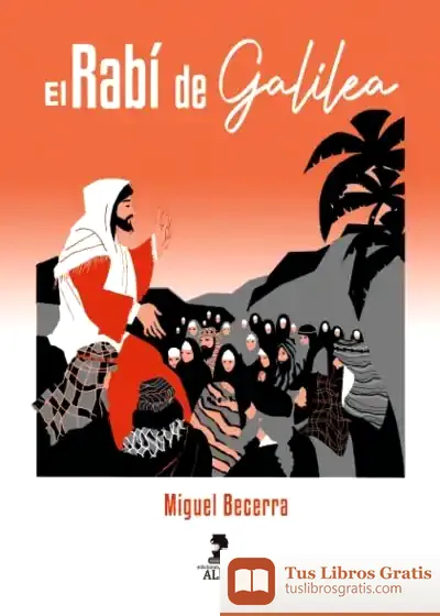Descargar El Rabí De Galilea de Miguel Becerra
