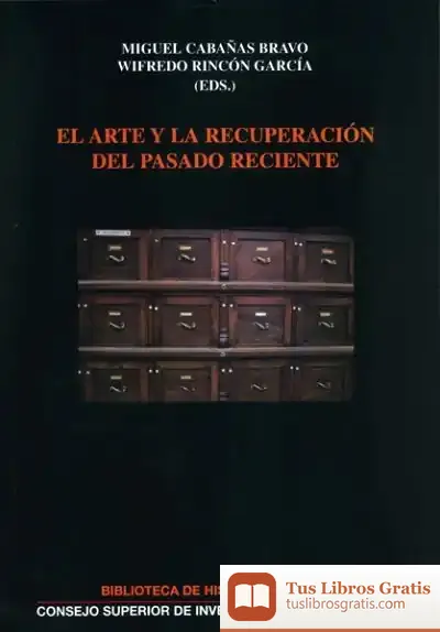 Descargar El Arte Y La Recuperación Del Pasado Reciente