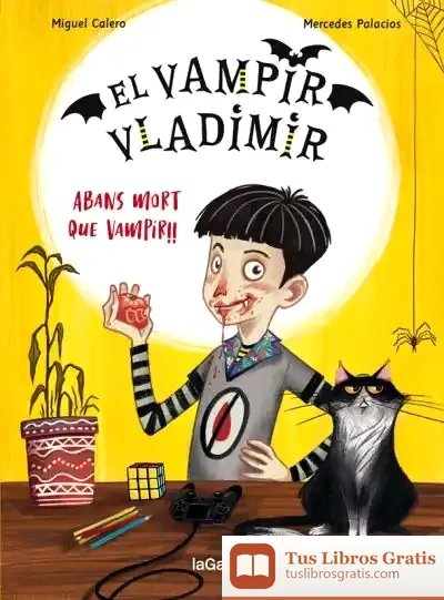 Descargar El Vampir Vladimir 1. Abans Mort Que Vampir! de Miguel Calero