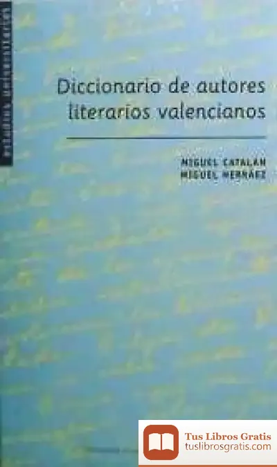 Descargar Diccionario De Autores Literarios De La Comunidad Valenciana de María Dolores Pérez Martínez