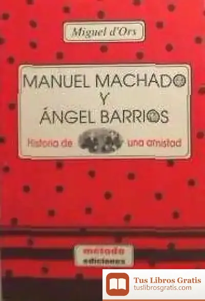 Descargar Manuel Machado Y Ángel Barrios : Historia De Una Amistad