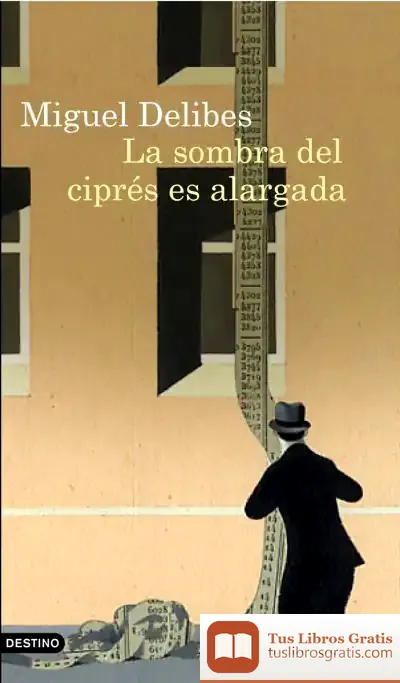 Descargar La Sombra Del Ciprés Es Alargada de Miguel Delibes