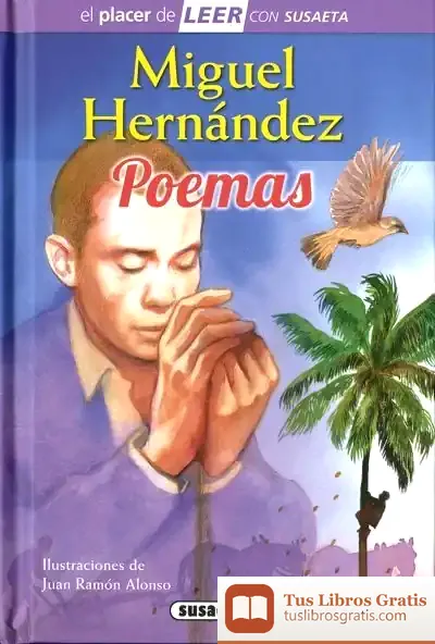 Descargar El Placer De Leer Con Susaeta - Nivel 4. Miguel Hernández. Poemas de Miguel Hernández