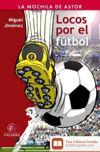 Descargar Locos Por El Fútbol de Miguel Jiménez Cisneros